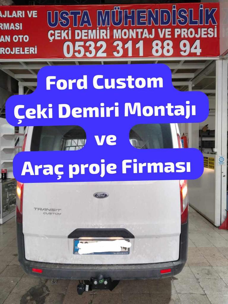 FORD CUSTOM çeki demiri ankara çeki demiri takma montajı fiayatı maliyeti araç projesi ankara 